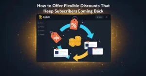 Blog how to offer flexible discounts that keep subscribers coming back