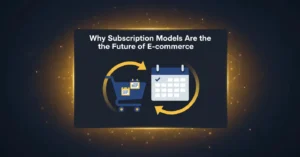 Blog why subscription models are the future of e commerce